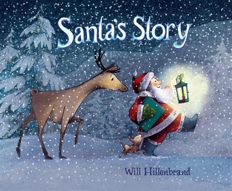 Childrens Book Review Santas Story By Will Hillenbrand Sincerely