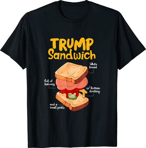 Trump Sandwich Full Of Baloney Bread Food Sandwich Tee Shirt