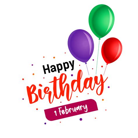 Happy Birthday February 1 Happy Birthday Png Happy Birthday Wishes