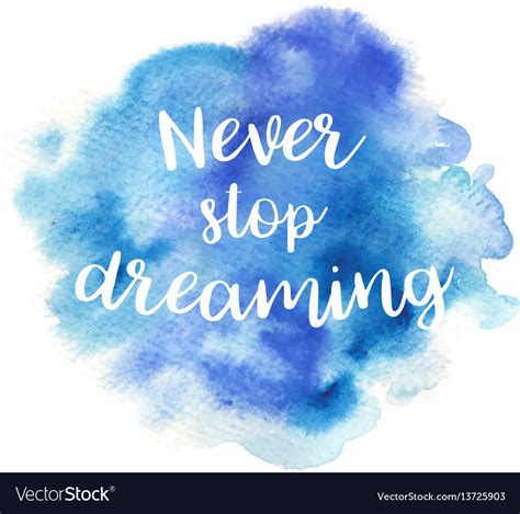 Quote Never Stop Dreaming Royalty Free Vector Image