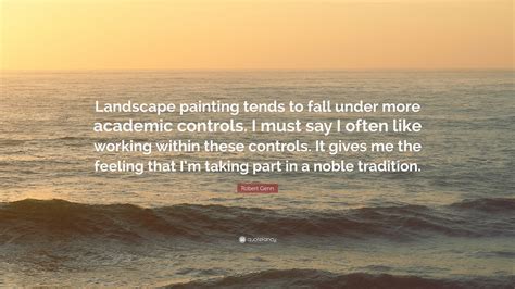 Robert Genn Quote Landscape Painting Tends To Fall Under More