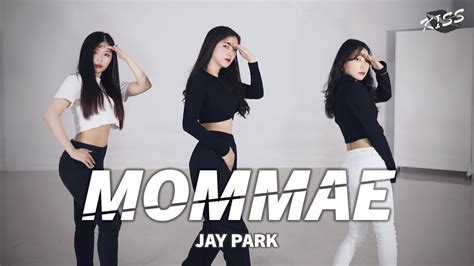 박재범 Jay Park 몸매 Mommae ㅣcover Dance ㅣ Youtube