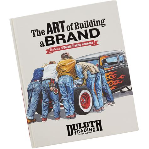 The Art Of Building A Brand The Story Of Duluth Trading Company