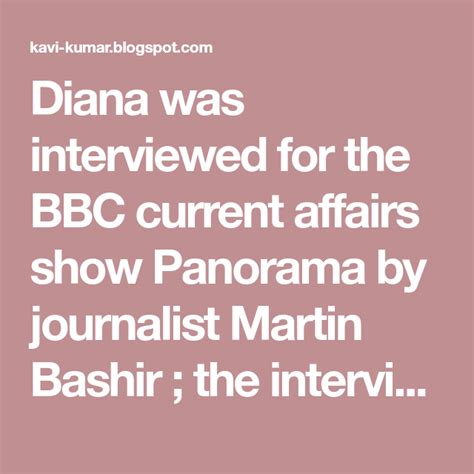 A man of his class, he had refused to let diana use a garden house as a bolthole on. Diana was interviewed for the BBC current affairs show ...