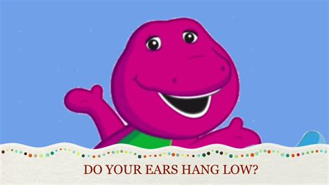 Barney Song Do Your Ears Hang Low My Version Youtube