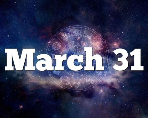 March 31 zodiac sign is aries. March 31 Birthday horoscope - zodiac sign for March 31th