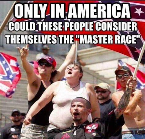 Photo Only In America Could These People Consider Themselves The Master