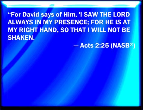 Acts 225 For David Speaks Concerning Him I Foresaw The Lord Always