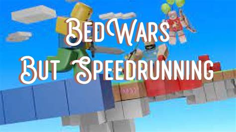 Bedwars Speed Running Youtube