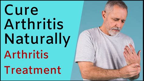 Arthritis Treatment Cure Arthritis Naturally Youtube