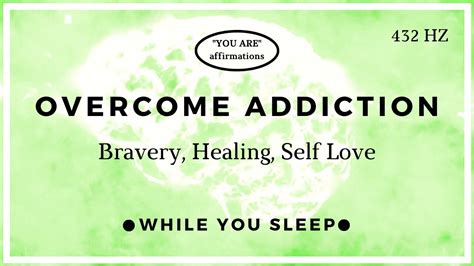 You Are Affirmations Overcome Addiction While You Sleep Youtube