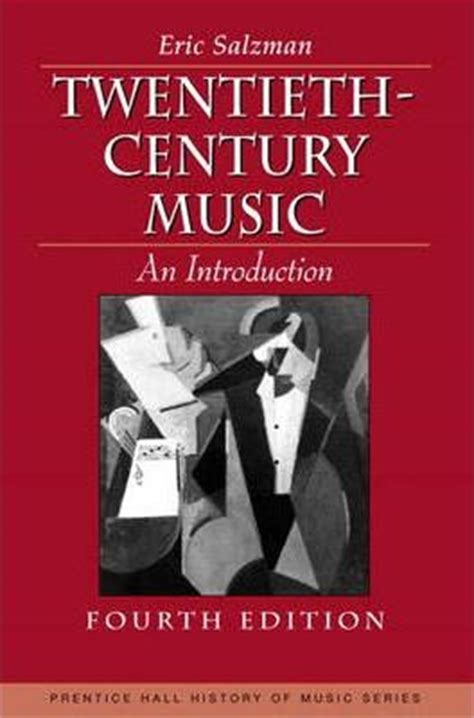 Twentieth Century Music: An Introduction : Eric Salzman : 9780130959416