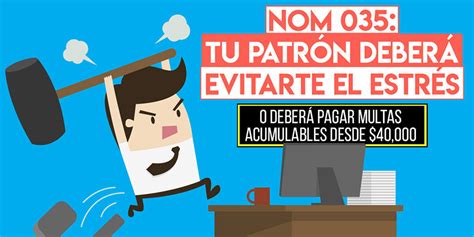 Todo Lo Que Debes Saber Sobre La Nom 035 Stps 2018 Legal