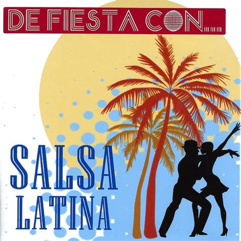 De Fiesta Con Salsa Latina Songs Download De Fiesta Con Salsa Latina MP Spanish Songs
