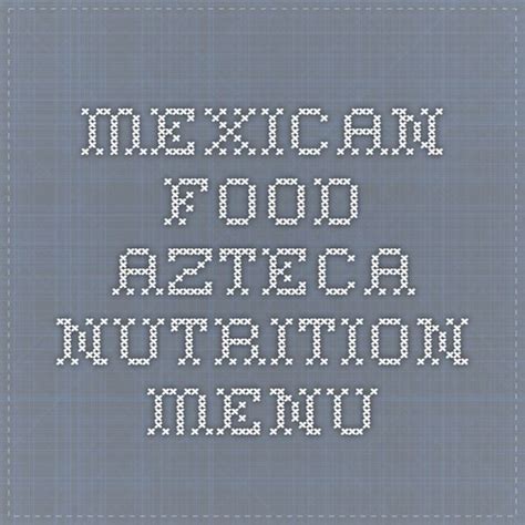 Here at azteca, we know everyone is concerned right now, and nothing is more important to us than the health and wellness of our customers and staff. Mexican food azteca nutrition menu | Nutrition, Nutrition ...