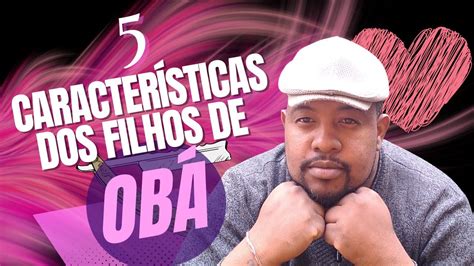 Caracteristicas Dos Filhos De Obá