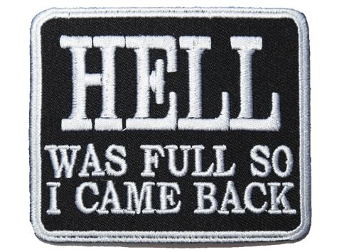 Hell Was Full So I Came Back Sew On Iron On Embroidered Patch 3x25 Patches