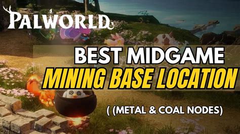 Palworld Best Midgame Mining Base Location Metal And Coal Nodes Youtube