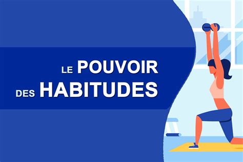 Le Pouvoir Des Habitudes La Formation Francophone De R F Rence Pour Tenir Ses Habitudes Sur La
