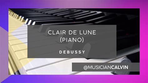 Clair De Lune Debussy Melbourne Pianist Calvin Leung Musiciancalvin Youtube