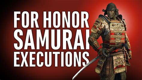 For Honor Samurai Gameplay And Executions YouTube