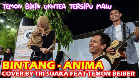You can streaming and download for free here! BINTANG - ANIMA (LIRIK) COVER BY TRI SUAKA FEAT TEMON ...