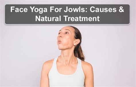 Face Yoga For Jowls Causes And Natural Treatment
