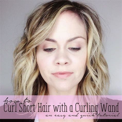 Style Curling Wand Tutorial How To Curl Short Hair Curling Wand