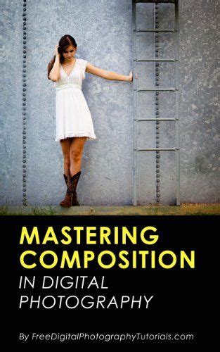 Mastering The Art Of Photography Composition Learn Tips And Tricks For