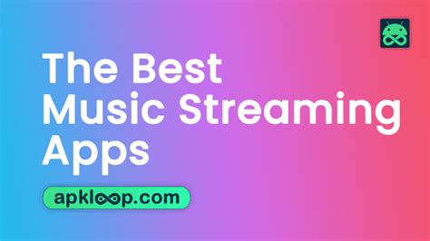 7 The Best Music Streaming Apps For Android Device In 2022 Apkloop