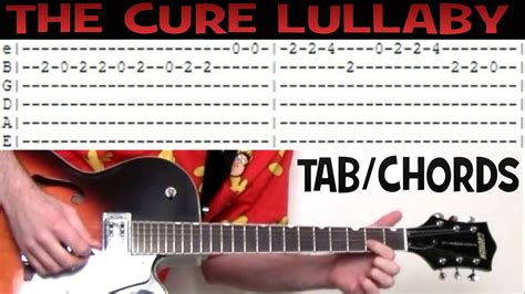 The Cure Lullaby Tab And Guitar Chords Guitar Lesson Guitar Tab