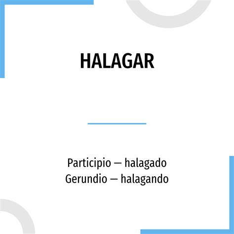 Conjugación Halagar 🔸 Verbo Español En Todos Los Tiempos Y Formas