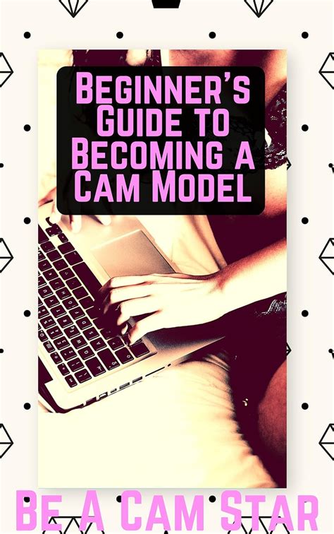 beginner s guide to becoming a webcam model how to make money at home