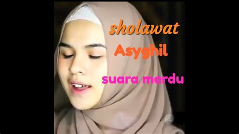 Sholawat Asyghil Youtube