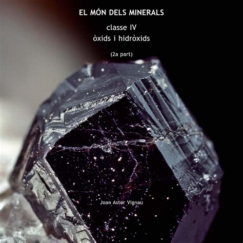 El Món Dels Minerals Classe Iv òxids I Hidròxids 2a Part By Joan