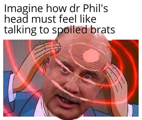 Dr Phil Forehead Meme Captions Cute Viral