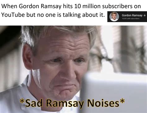 Gordon Ramsay Memes Where Is The Lamb Sauce Knockin Jokes
