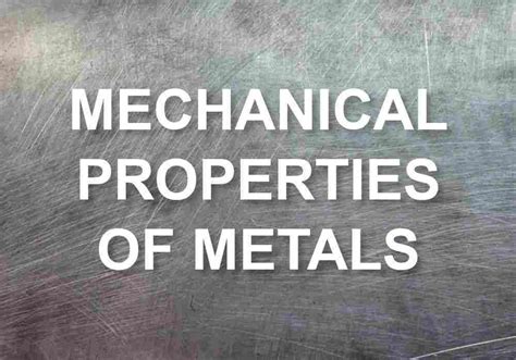 Mechanical Properties Of Metals Definition Overview Enggkatta