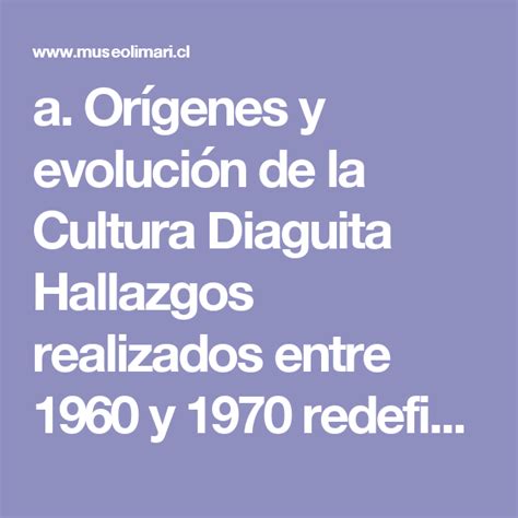 A Orígenes Y Evolución De La Cultura Diaguita Hallazgos Realizados