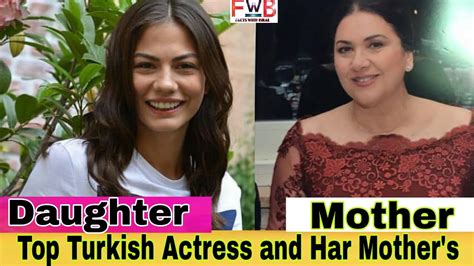 Top Turkish Actress And Har Mothers Turkish Actress Mothers
