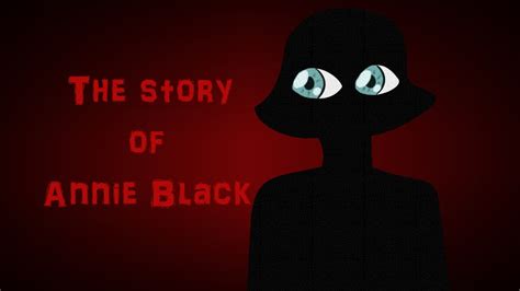 The Story Of Annie Black Youtube