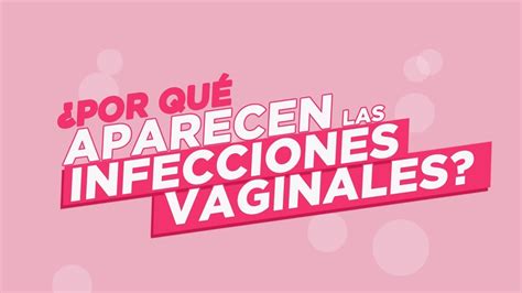 ¿por Qué Aparecen Las Infecciones Vaginales Salud180 Youtube