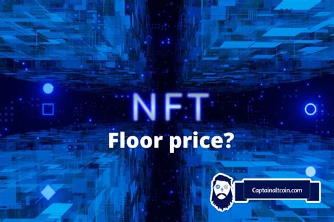 What Is Floor Price For Nfts Nft Metrics Explained Captainaltcoin