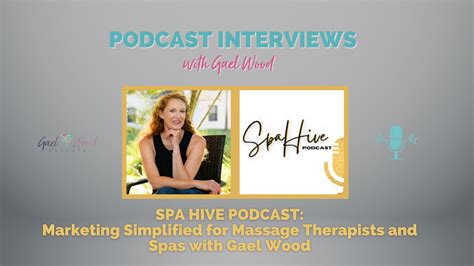 Marketing Simplified For Massage Therapists And Spas With Gael Wood