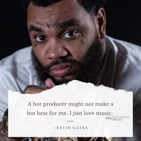 25 Kevin Gates Quotes On Love Success Failure And Music