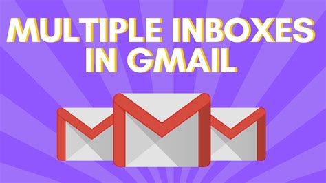 How To Get Multiple Inboxes In Gmail Youtube
