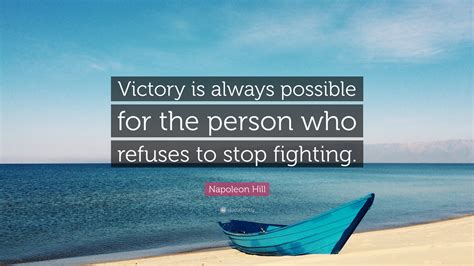 Napoleon Hill Quote Victory Is Always Possible For The Person Who