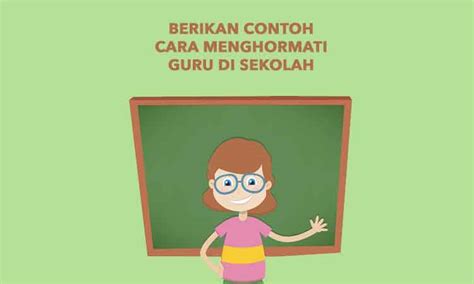 Simak 13 cara menghormati guru dalam islam paling dianjurkan berikut ini. Soal: Berikan Contoh Cara Menghormati Guru di Sekolah ...