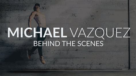 Michael Vazquez Behind The Scenes Youtube