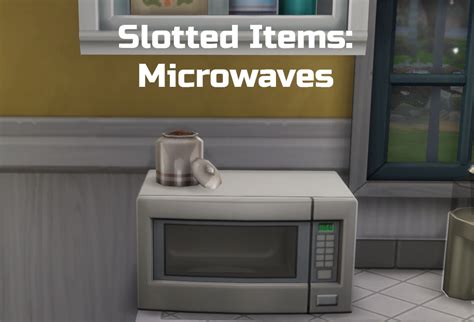 Mod The Sims Slotted Items Microwaves